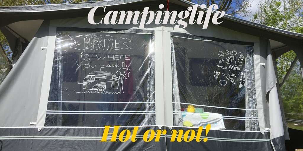 Campinglife hot or not! Ik heb alle plussen en minnen eens op een (hilarisch) rijtje gezet!